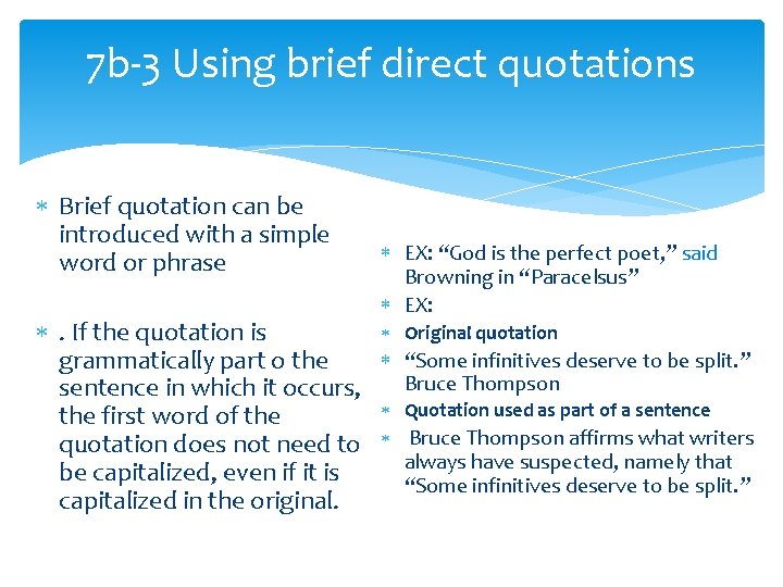 7 b-3 Using brief direct quotations Brief quotation can be introduced with a simple