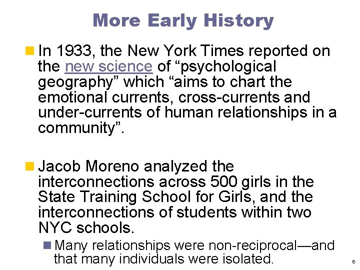 More Early History n In 1933, the New York Times reported on the new