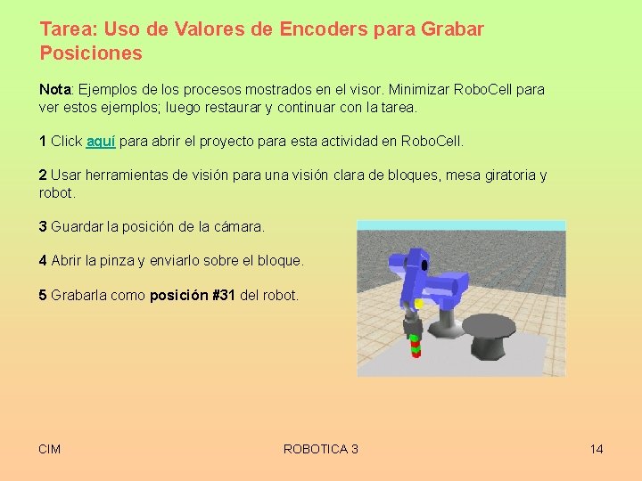 Tarea: Uso de Valores de Encoders para Grabar Posiciones Nota: Ejemplos de los procesos