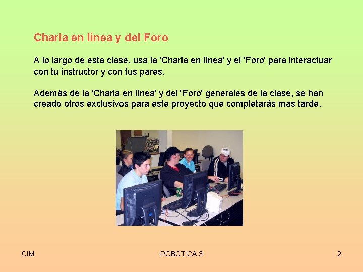 Charla en línea y del Foro A lo largo de esta clase, usa la