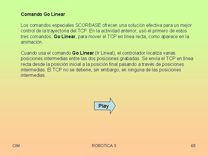 Comando Go Linear Los comandos especiales SCORBASE ofrecen una solución efectiva para un mejor