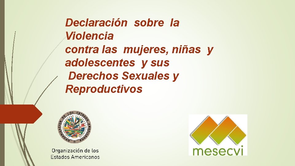 Declaración sobre la Violencia contra las mujeres, niñas y adolescentes y sus Derechos Sexuales