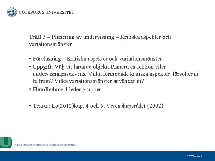 Träff 5 – Planering av undervisning – Kritiska aspekter och variationsmönster • Föreläsning –