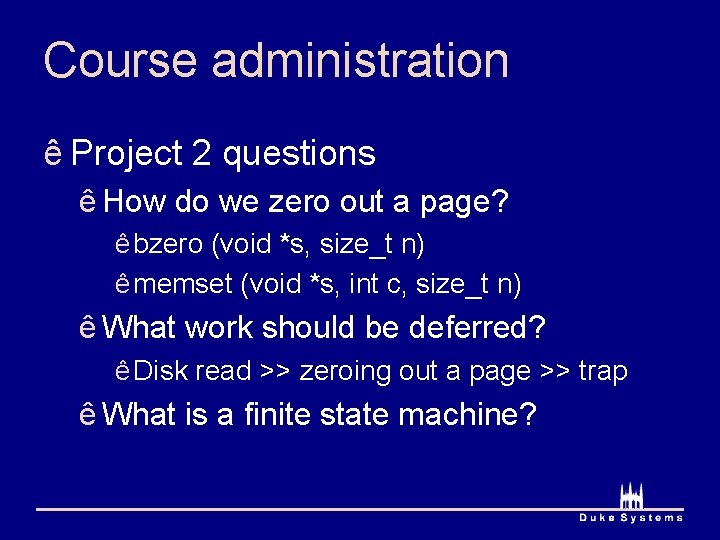 Course administration ê Project 2 questions ê How do we zero out a page?