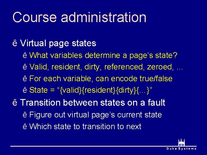 Course administration ê Virtual page states ê What variables determine a page’s state? ê