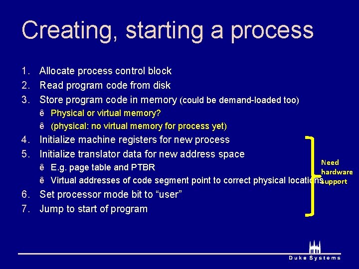 Creating, starting a process 1. Allocate process control block 2. Read program code from Creating, starting a process 1. Allocate process control block 2. Read program code from