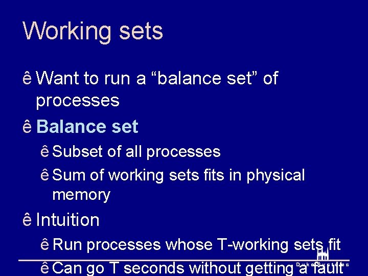 Working sets ê Want to run a “balance set” of processes ê Balance set