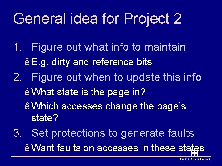 General idea for Project 2 1. Figure out what info to maintain ê E.