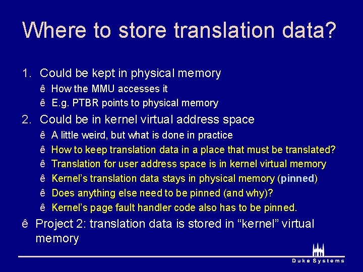 Where to store translation data? 1. Could be kept in physical memory ê How Where to store translation data? 1. Could be kept in physical memory ê How