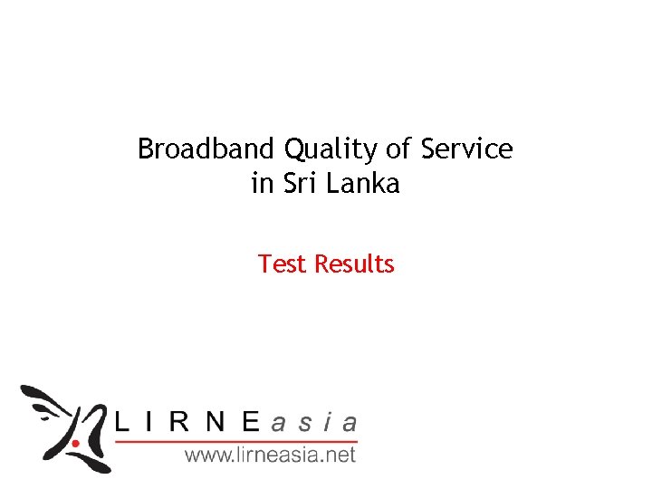 Broadband Quality of Service in Sri Lanka Test Results 