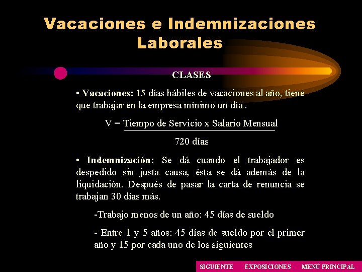 Vacaciones e Indemnizaciones Laborales CLASES • Vacaciones: 15 días hábiles de vacaciones al año, Vacaciones e Indemnizaciones Laborales CLASES • Vacaciones: 15 días hábiles de vacaciones al año,