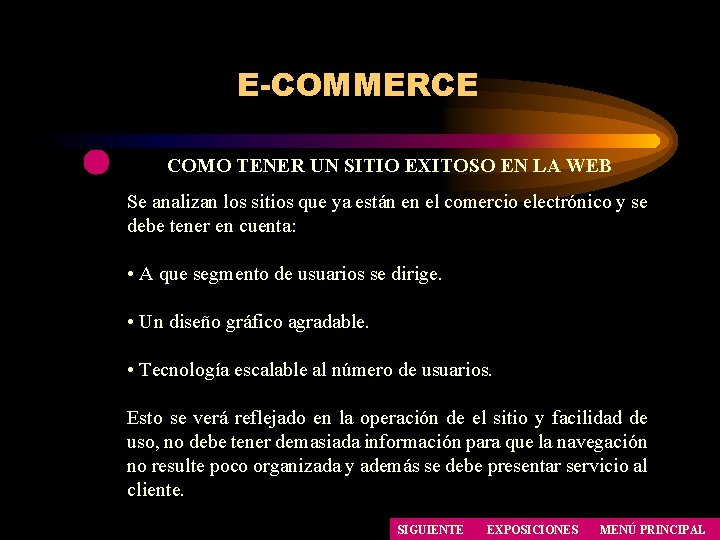 E-COMMERCE COMO TENER UN SITIO EXITOSO EN LA WEB Se analizan los sitios que E-COMMERCE COMO TENER UN SITIO EXITOSO EN LA WEB Se analizan los sitios que