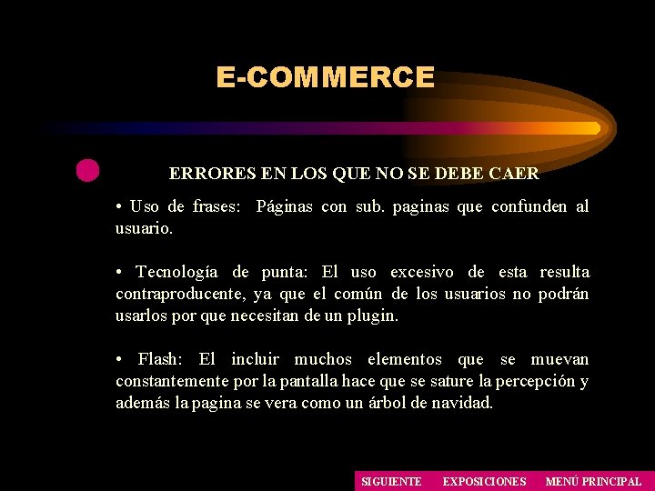 E-COMMERCE ERRORES EN LOS QUE NO SE DEBE CAER • Uso de frases: Páginas E-COMMERCE ERRORES EN LOS QUE NO SE DEBE CAER • Uso de frases: Páginas
