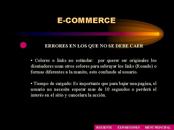 E-COMMERCE ERRORES EN LOS QUE NO SE DEBE CAER • Colores o links no E-COMMERCE ERRORES EN LOS QUE NO SE DEBE CAER • Colores o links no