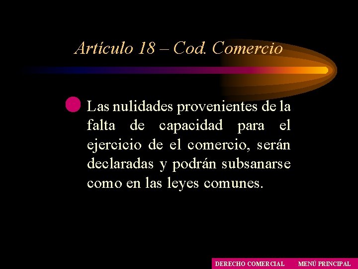 Artículo 18 – Cod. Comercio Las nulidades provenientes de la falta de capacidad para Artículo 18 – Cod. Comercio Las nulidades provenientes de la falta de capacidad para