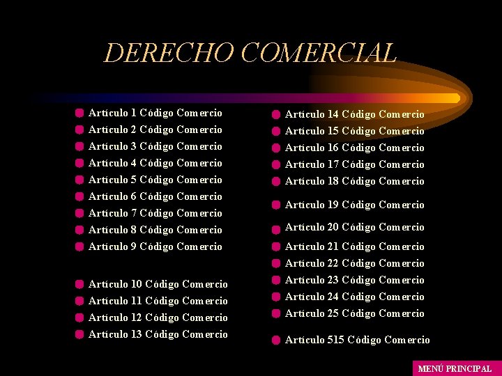 DERECHO COMERCIAL Artículo 1 Código Comercio Artículo 2 Código Comercio Artículo 3 Código Comercio DERECHO COMERCIAL Artículo 1 Código Comercio Artículo 2 Código Comercio Artículo 3 Código Comercio