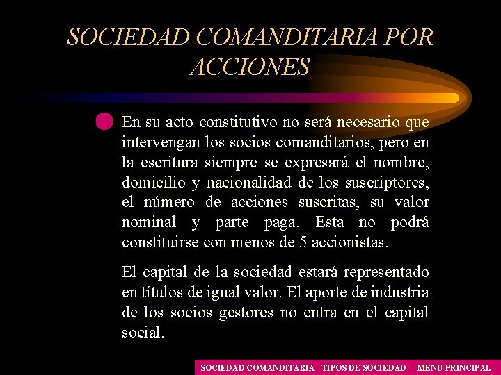 SOCIEDAD COMANDITARIA POR ACCIONES En su acto constitutivo no será necesario que intervengan los SOCIEDAD COMANDITARIA POR ACCIONES En su acto constitutivo no será necesario que intervengan los