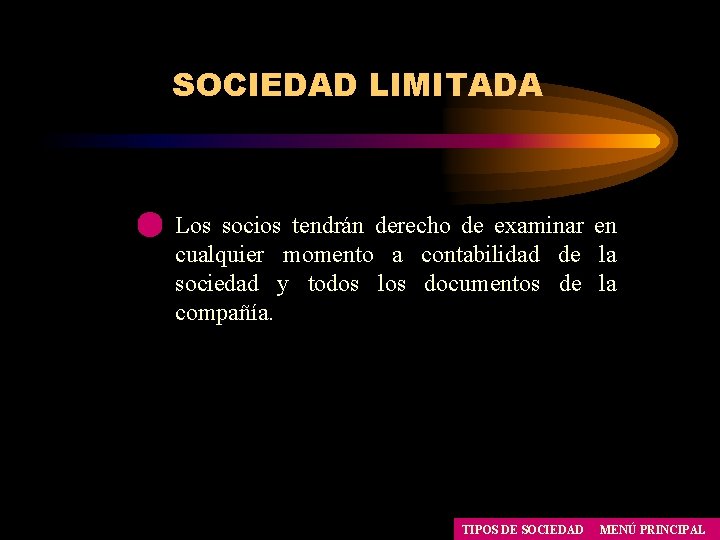SOCIEDAD LIMITADA Los socios tendrán derecho de examinar en cualquier momento a contabilidad de SOCIEDAD LIMITADA Los socios tendrán derecho de examinar en cualquier momento a contabilidad de