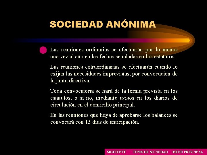 SOCIEDAD ANÓNIMA Las reuniones ordinarias se efectuarán por lo menos una vez al año SOCIEDAD ANÓNIMA Las reuniones ordinarias se efectuarán por lo menos una vez al año