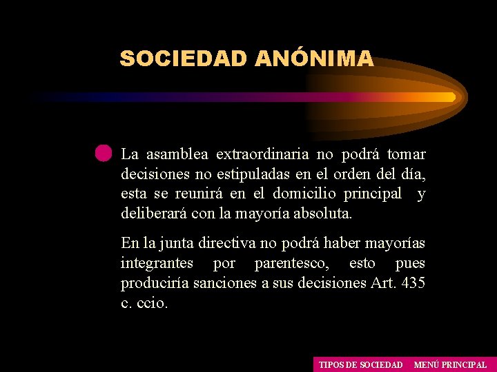 SOCIEDAD ANÓNIMA La asamblea extraordinaria no podrá tomar decisiones no estipuladas en el orden SOCIEDAD ANÓNIMA La asamblea extraordinaria no podrá tomar decisiones no estipuladas en el orden
