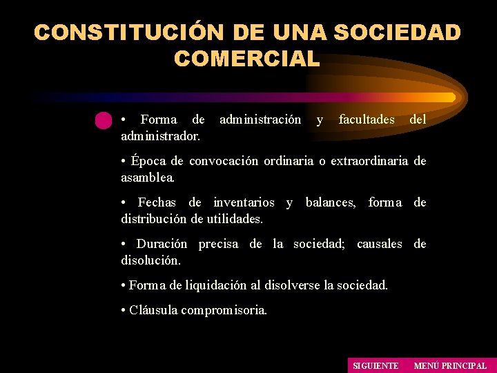 CONSTITUCIÓN DE UNA SOCIEDAD COMERCIAL • Forma de administrador. administración y facultades del • CONSTITUCIÓN DE UNA SOCIEDAD COMERCIAL • Forma de administrador. administración y facultades del •