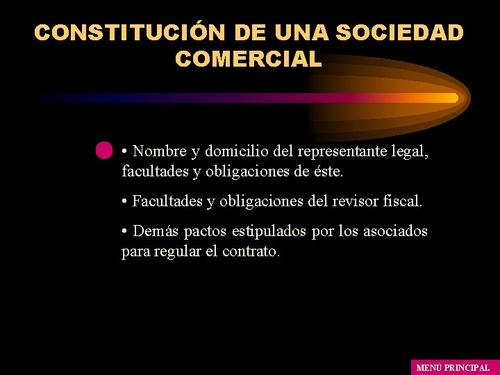 CONSTITUCIÓN DE UNA SOCIEDAD COMERCIAL • Nombre y domicilio del representante legal, facultades y CONSTITUCIÓN DE UNA SOCIEDAD COMERCIAL • Nombre y domicilio del representante legal, facultades y