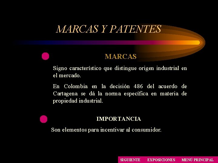 MARCAS Y PATENTES MARCAS Signo característico que distingue origen industrial en el mercado. En MARCAS Y PATENTES MARCAS Signo característico que distingue origen industrial en el mercado. En