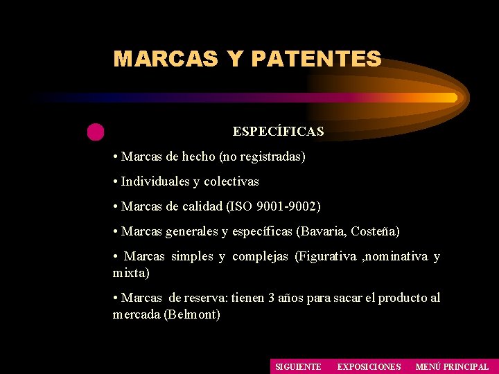 MARCAS Y PATENTES ESPECÍFICAS • Marcas de hecho (no registradas) • Individuales y colectivas MARCAS Y PATENTES ESPECÍFICAS • Marcas de hecho (no registradas) • Individuales y colectivas