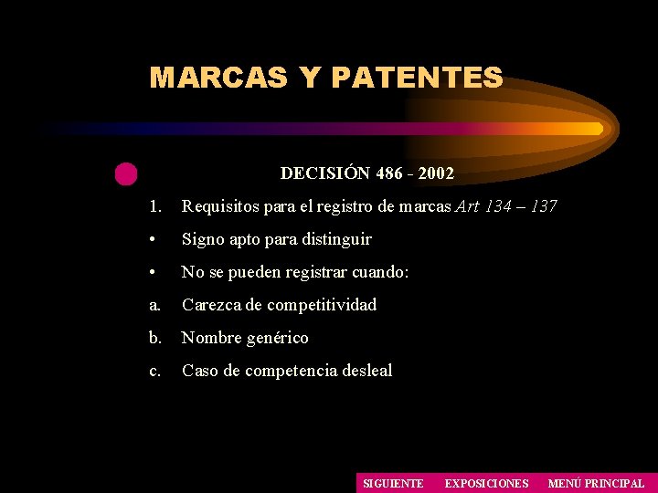 MARCAS Y PATENTES DECISIÓN 486 - 2002 1. Requisitos para el registro de marcas MARCAS Y PATENTES DECISIÓN 486 - 2002 1. Requisitos para el registro de marcas