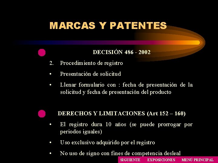 MARCAS Y PATENTES DECISIÓN 486 - 2002 2. Procedimiento de registro • Presentación de MARCAS Y PATENTES DECISIÓN 486 - 2002 2. Procedimiento de registro • Presentación de