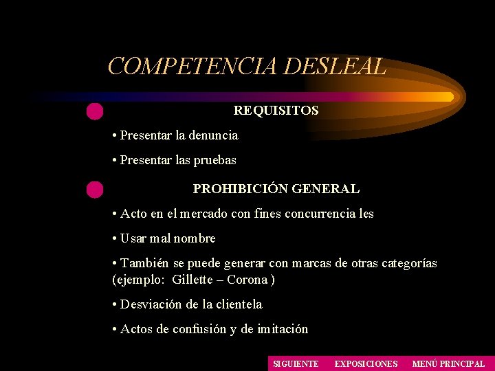 COMPETENCIA DESLEAL REQUISITOS • Presentar la denuncia • Presentar las pruebas PROHIBICIÓN GENERAL • COMPETENCIA DESLEAL REQUISITOS • Presentar la denuncia • Presentar las pruebas PROHIBICIÓN GENERAL •