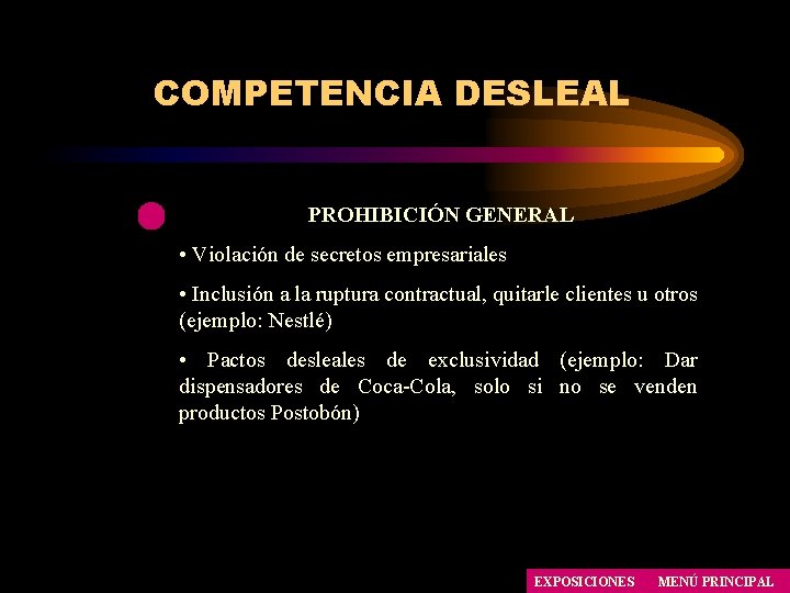 COMPETENCIA DESLEAL PROHIBICIÓN GENERAL • Violación de secretos empresariales • Inclusión a la ruptura COMPETENCIA DESLEAL PROHIBICIÓN GENERAL • Violación de secretos empresariales • Inclusión a la ruptura