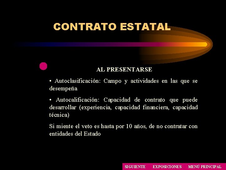 CONTRATO ESTATAL AL PRESENTARSE • Autoclasificación: Campo y actividades en las que se desempeña CONTRATO ESTATAL AL PRESENTARSE • Autoclasificación: Campo y actividades en las que se desempeña