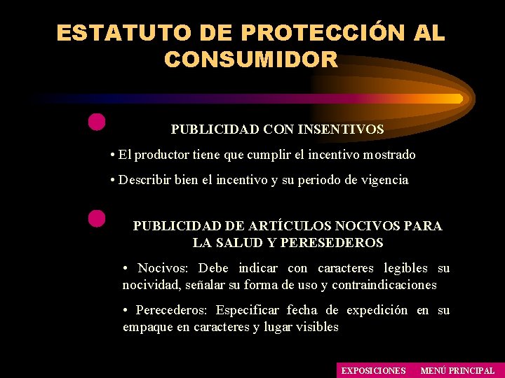 ESTATUTO DE PROTECCIÓN AL CONSUMIDOR PUBLICIDAD CON INSENTIVOS • El productor tiene que cumplir ESTATUTO DE PROTECCIÓN AL CONSUMIDOR PUBLICIDAD CON INSENTIVOS • El productor tiene que cumplir