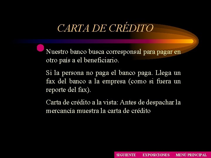 CARTA DE CRÉDITO Nuestro banco busca corresponsal para pagar en otro país a el CARTA DE CRÉDITO Nuestro banco busca corresponsal para pagar en otro país a el