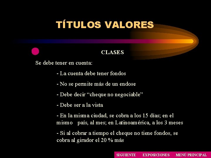 TÍTULOS VALORES CLASES Se debe tener en cuenta: - La cuenta debe tener fondos TÍTULOS VALORES CLASES Se debe tener en cuenta: - La cuenta debe tener fondos