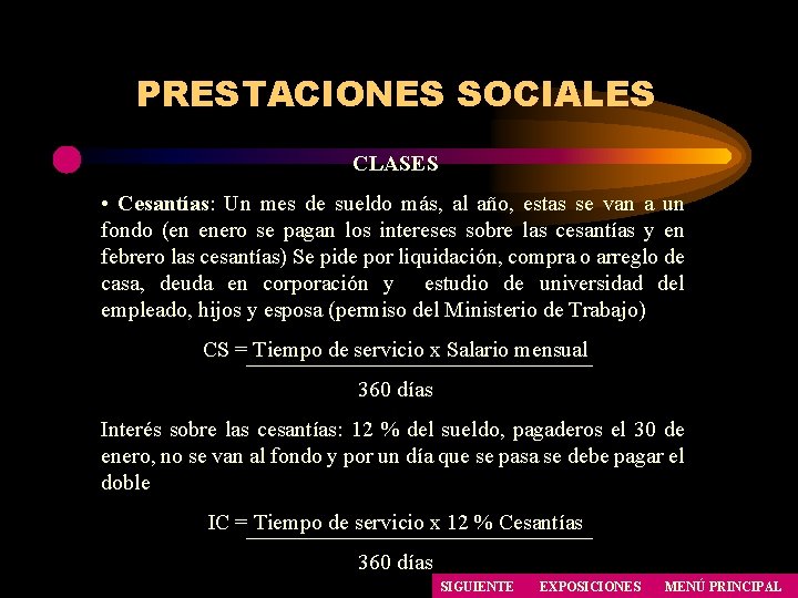 PRESTACIONES SOCIALES CLASES • Cesantías: Un mes de sueldo más, al año, estas se PRESTACIONES SOCIALES CLASES • Cesantías: Un mes de sueldo más, al año, estas se