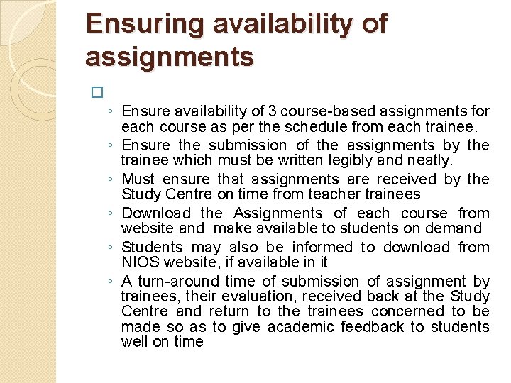 Ensuring availability of assignments � ◦ Ensure availability of 3 course-based assignments for each Ensuring availability of assignments � ◦ Ensure availability of 3 course-based assignments for each