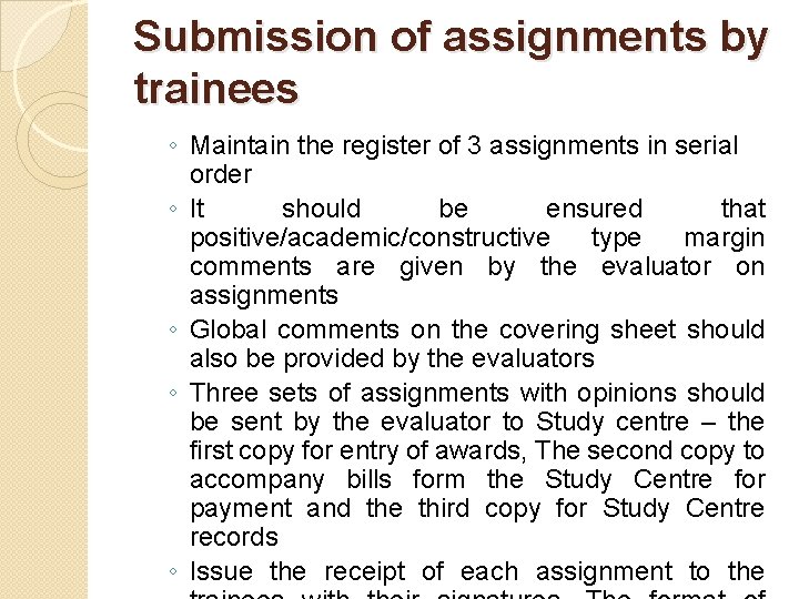 Submission of assignments by trainees ◦ Maintain the register of 3 assignments in serial Submission of assignments by trainees ◦ Maintain the register of 3 assignments in serial