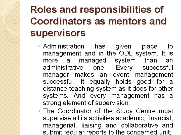 Roles and responsibilities of Coordinators as mentors and supervisors ◦ Administration has given place Roles and responsibilities of Coordinators as mentors and supervisors ◦ Administration has given place