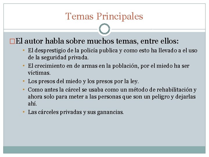 Temas Principales �El autor habla sobre muchos temas, entre ellos: • El desprestigio de