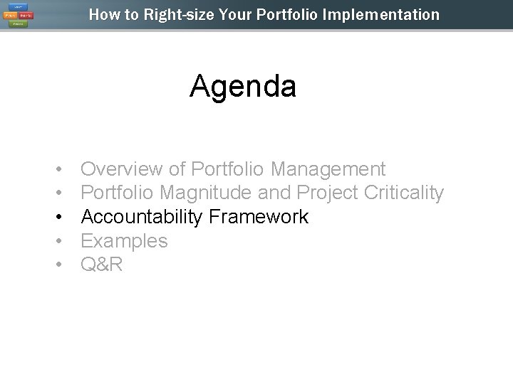 How to Right-size Your Portfolio Implementation Agenda • • • Overview of Portfolio Management