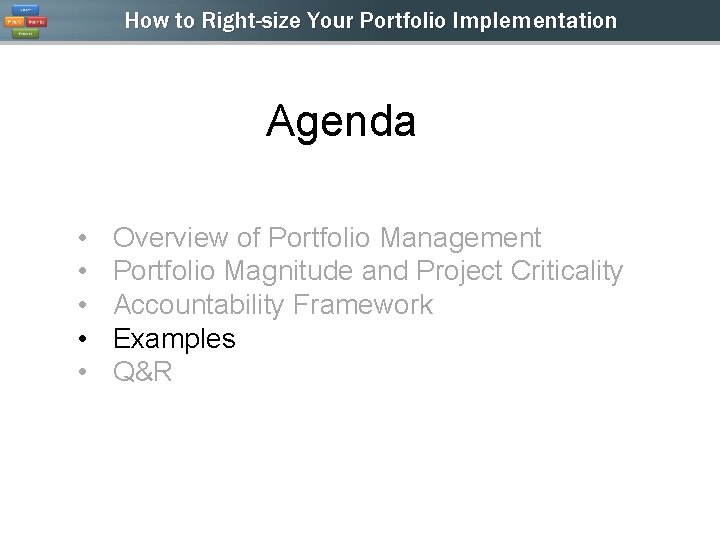 How to Right-size Your Portfolio Implementation Agenda • • • Overview of Portfolio Management