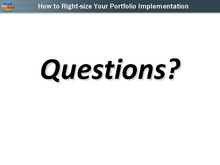 How to Right-size Your Portfolio Implementation Questions? 