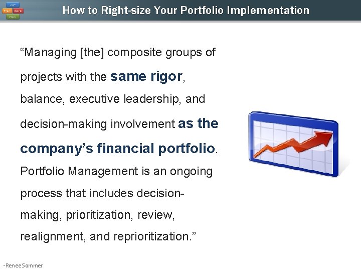 How to Right-size Your Portfolio Implementation “Managing [the] composite groups of projects with the