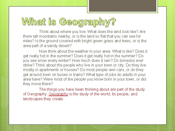 What is Geography? Think about where you live. What does the land look like?