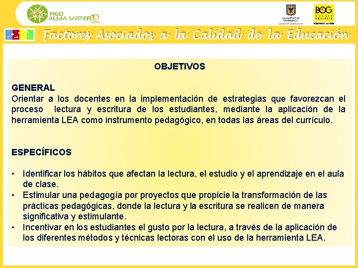 OBJETIVOS GENERAL Orientar a los docentes en la implementación de estrategias que favorezcan el