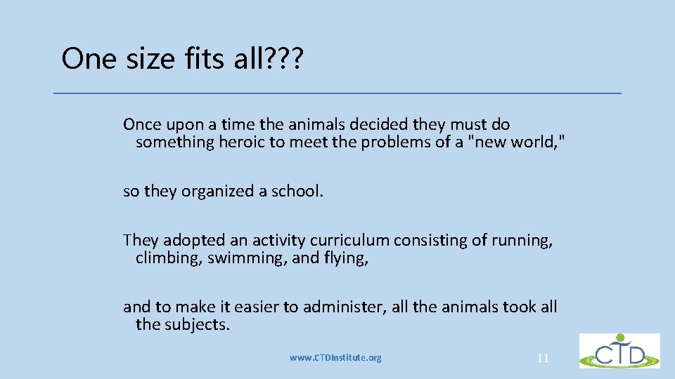 One size fits all? ? ? Once upon a time the animals decided they One size fits all? ? ? Once upon a time the animals decided they