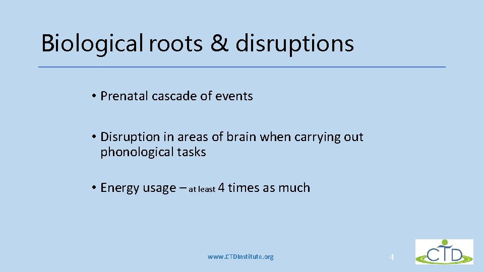 Biological roots & disruptions • Prenatal cascade of events • Disruption in areas of Biological roots & disruptions • Prenatal cascade of events • Disruption in areas of