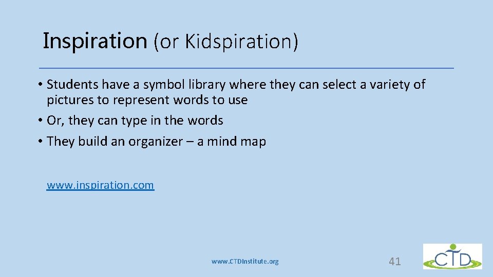 Inspiration (or Kidspiration) • Students have a symbol library where they can select a Inspiration (or Kidspiration) • Students have a symbol library where they can select a